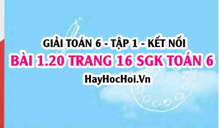 Giải bài 1.20 trang 16 Toán 6 Tập 1 SGK Kết nối tri thức